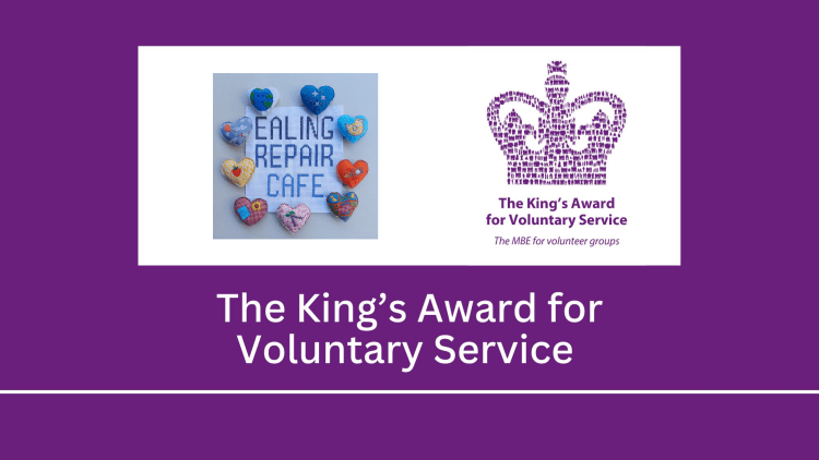 Kings Award for Voluntary Service Ealing Repair cafe